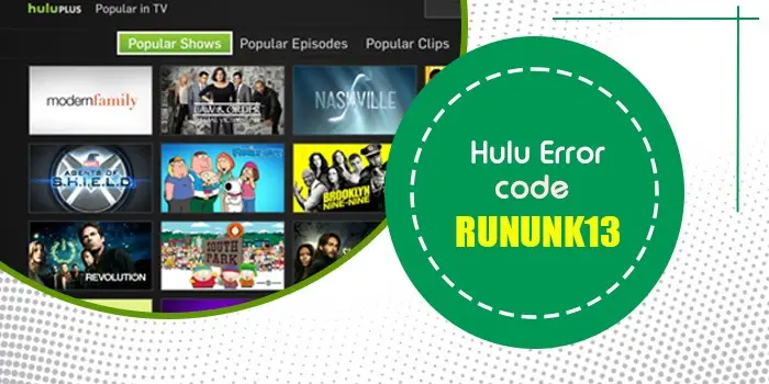 How to Fix Hulu Error Code RUNUNK13