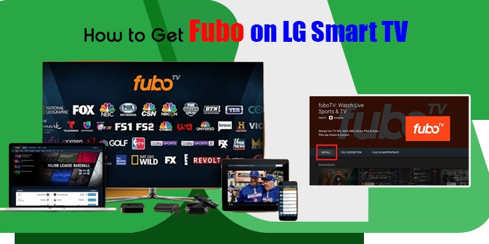 How to Get Fubo on LG Smart TV – The Entire Process