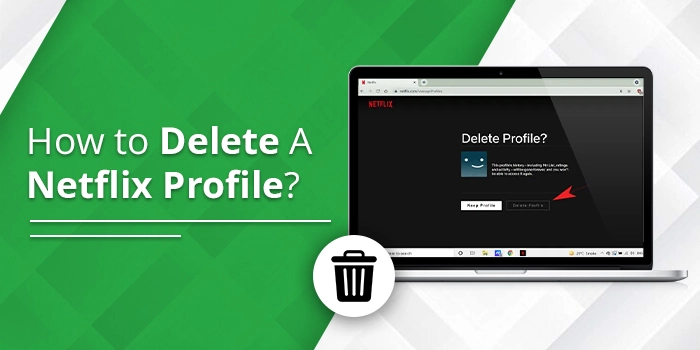 How to Delete A Netflix Profile?